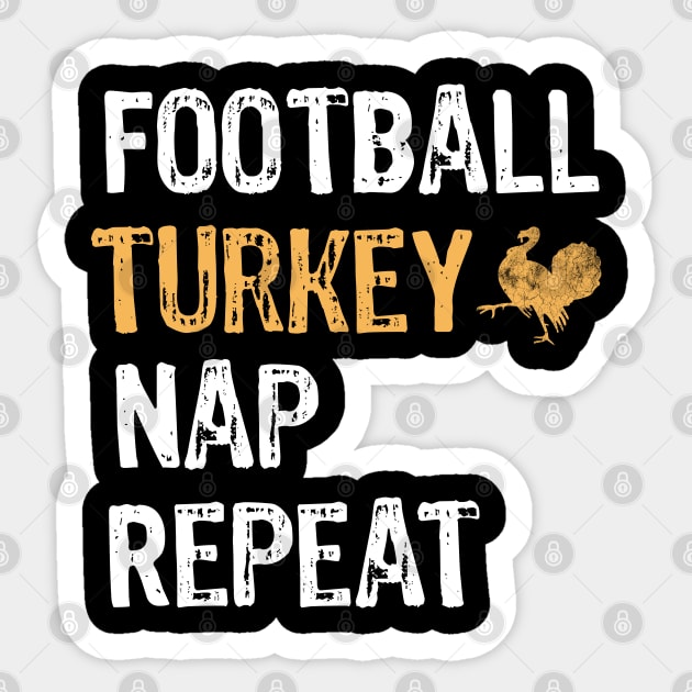 Football Turkey Nap Repeat - Funny Thanksgiving Gift Sticker by Teesamd